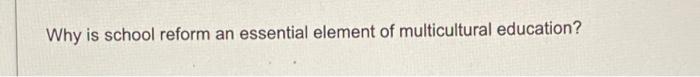 Why is school reform an essential element of
