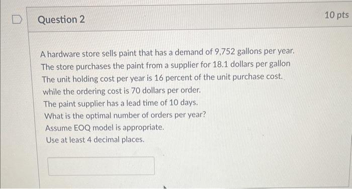 A hardware store sells paint that has a demand of