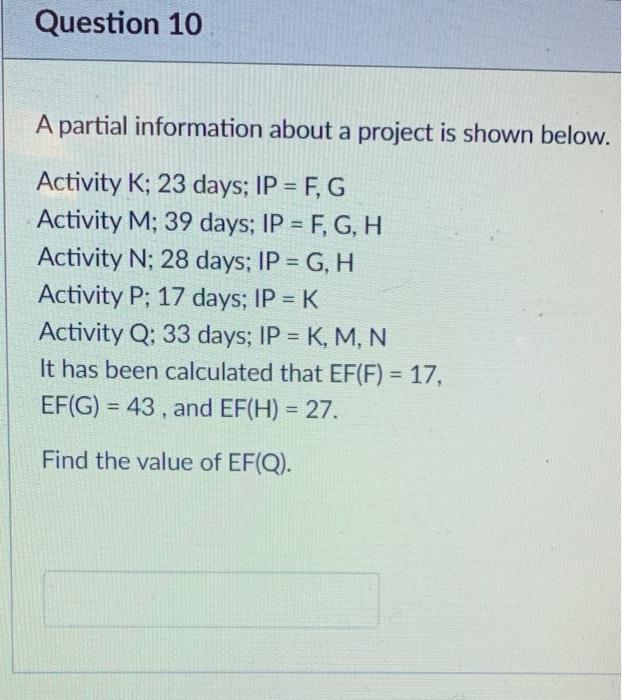 Question 10 A partial information about a project