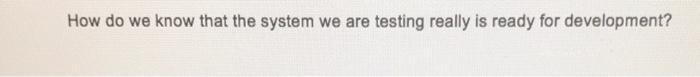 How do we know that the system we are testing