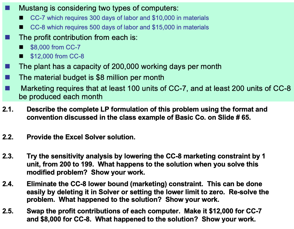 Mustang is considering two types of computers: -