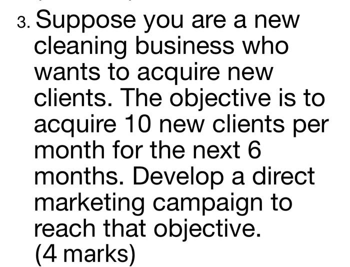 3. Suppose you are a new cleaning business who