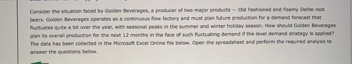 Consider the situation faced by Golden Beverages,