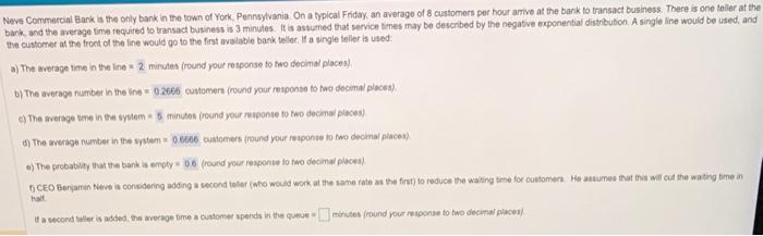 If a second teller is added, the average time a
