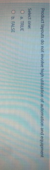Product layouts do not involve high utilization