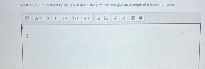 What do you understand by the law of diminishing