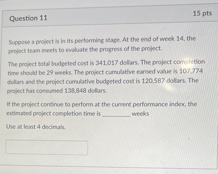 Suppose a project is in its performing stage. At