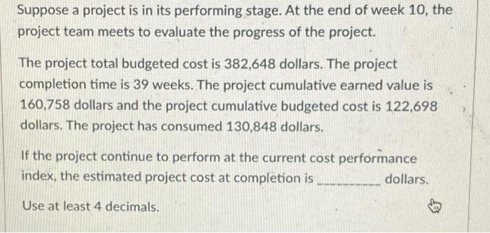 Suppose a project is in its performing stage. At