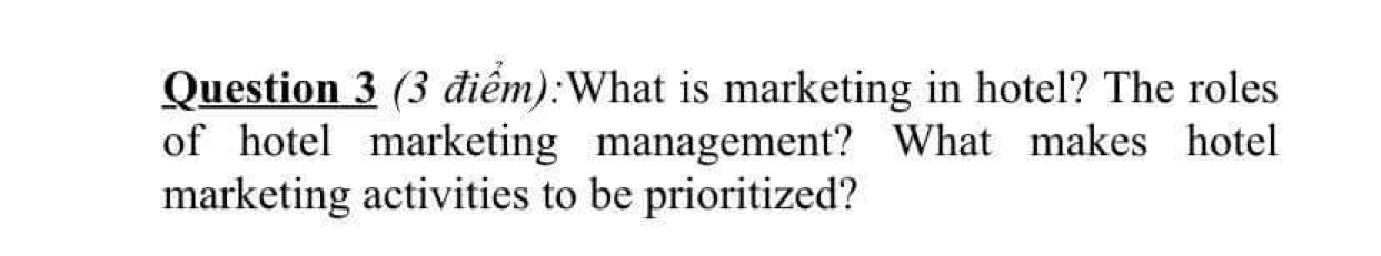 Question 3 (3 im): What is marketing in hotel?