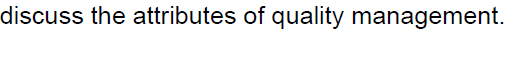 discuss the attributes of quality management