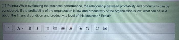 (15 Points) While evaluating the business