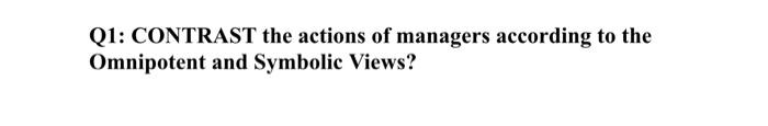 Q1: CONTRAST the actions of managers according to