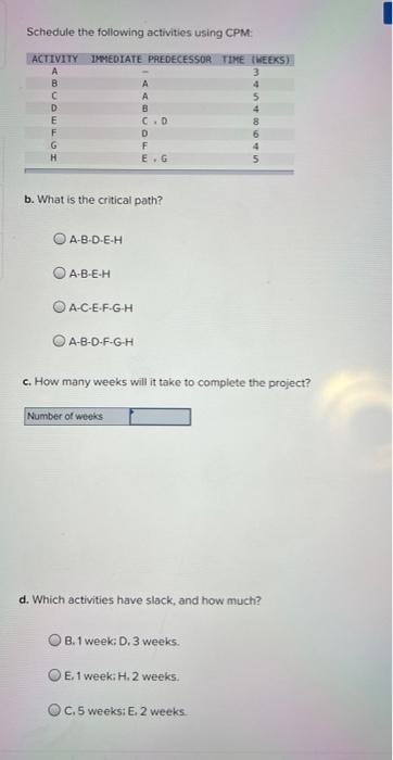 Schedule the following activitios using CPM: b.