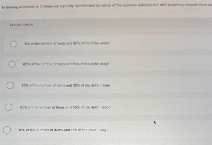 In looking at inventory, C items are typicbily