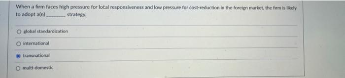 When a firm faces high pressure for local