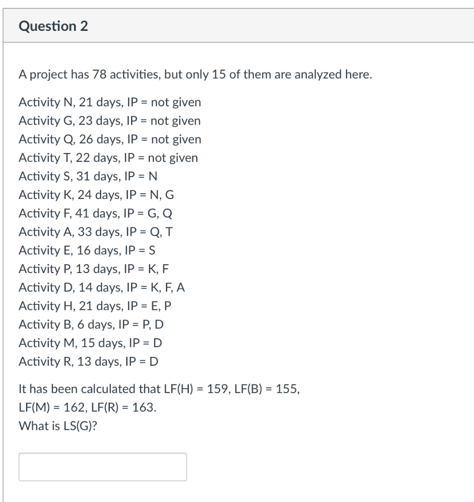 Question 2 A project has 78 activities, but only
