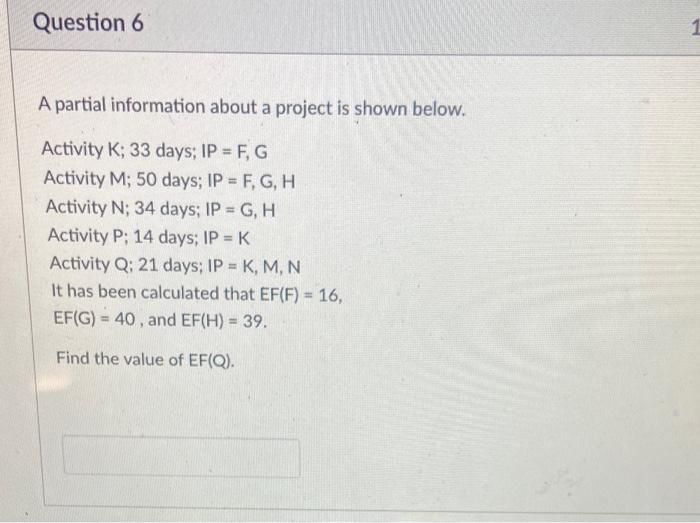 Question 6 A partial information about a project