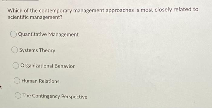 Which of the contemporary management approaches