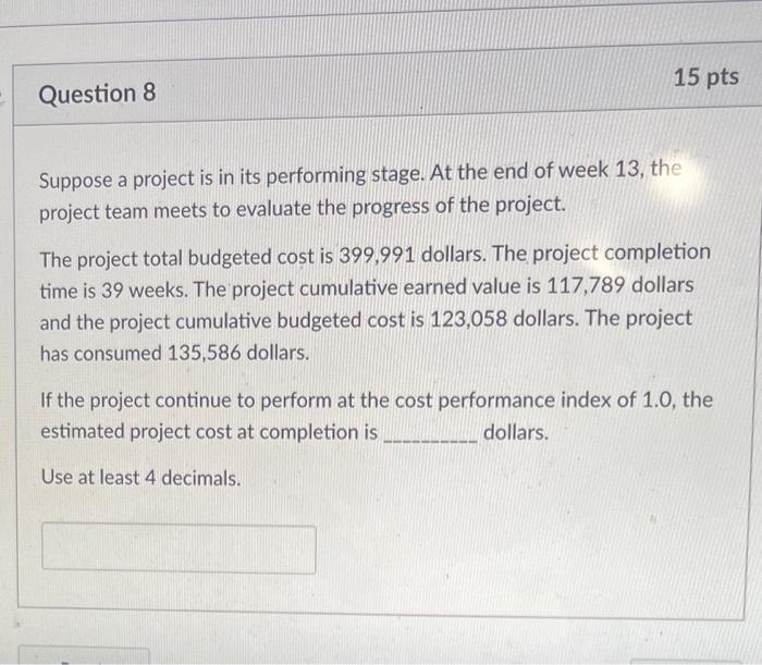 Suppose a project is in its performing stage. At