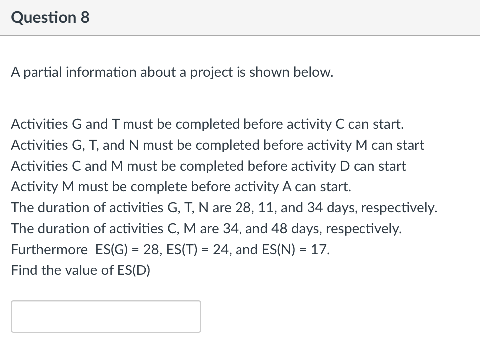 Question 8 A partial information about a project
