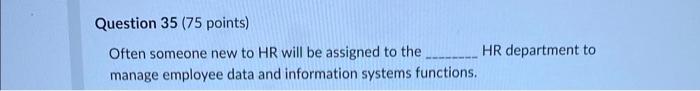 Often someone new to HR will be assigned to the