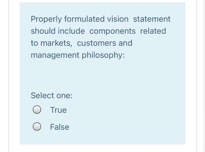 Properly formulated vision statement should