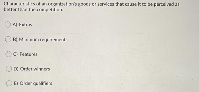 Characteristics of an organization's goods or