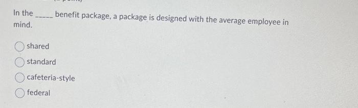 In the benefit package, a package is designed