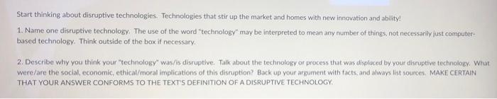 Start thinking about disruptive technologies.