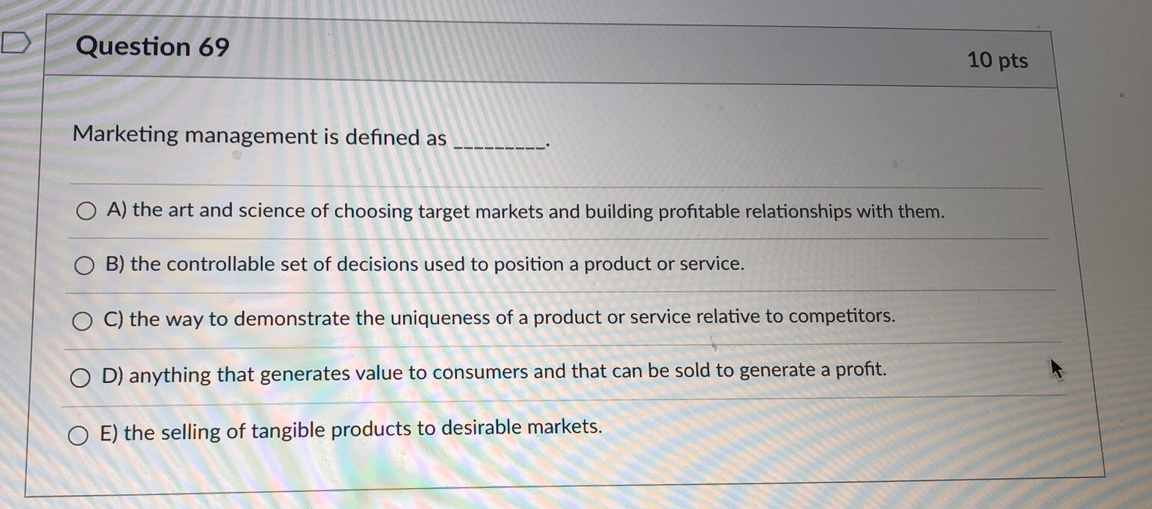 D Question 67 10 pts After segmentations, firms