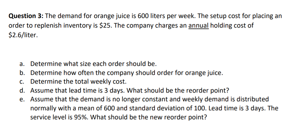 Question 3: The demand for orange juice is 600