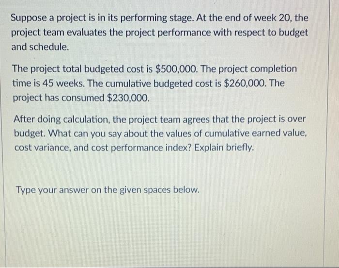 Suppose a project is in its performing stage. At