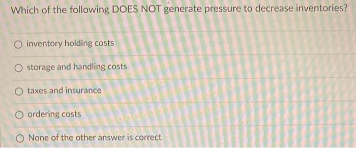 Which of the following DOES NOT generate pressure