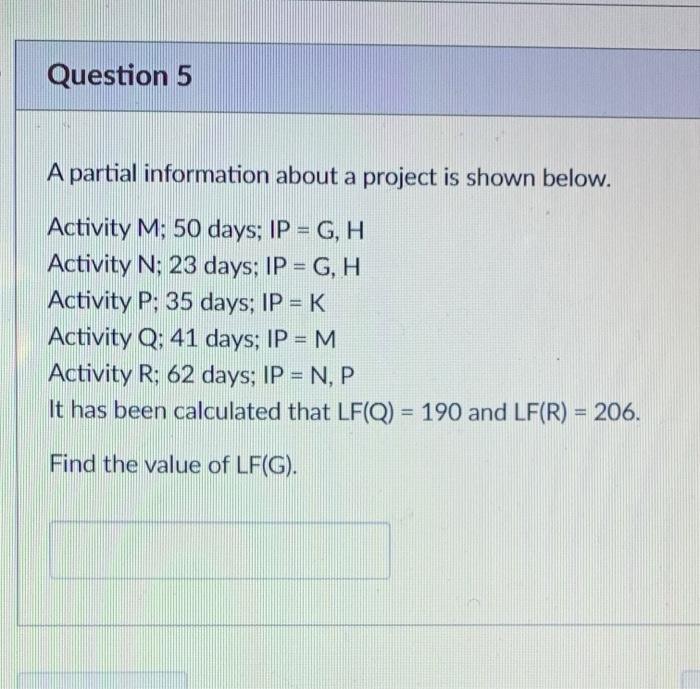 Question 5 A partial information about a project