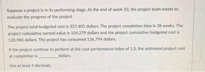 Suppose a project is in its performing stage. At