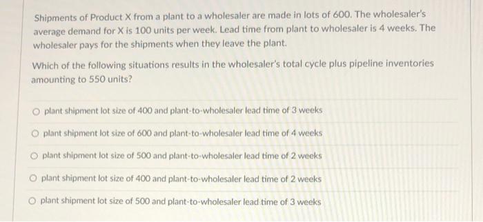 Shipments of Product X from a plant to a