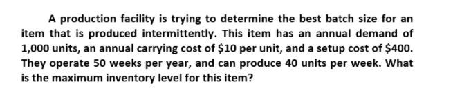 A production facility is trying to determine the