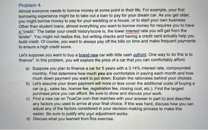 Problem 4. Almost everyone needs to borrow money