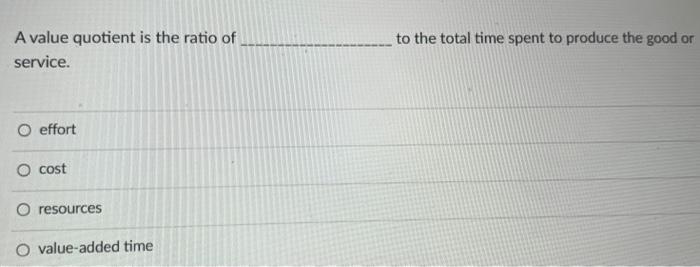to the total time spent to produce the good or A