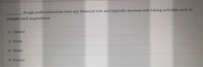 do not make executives bear any financial risk