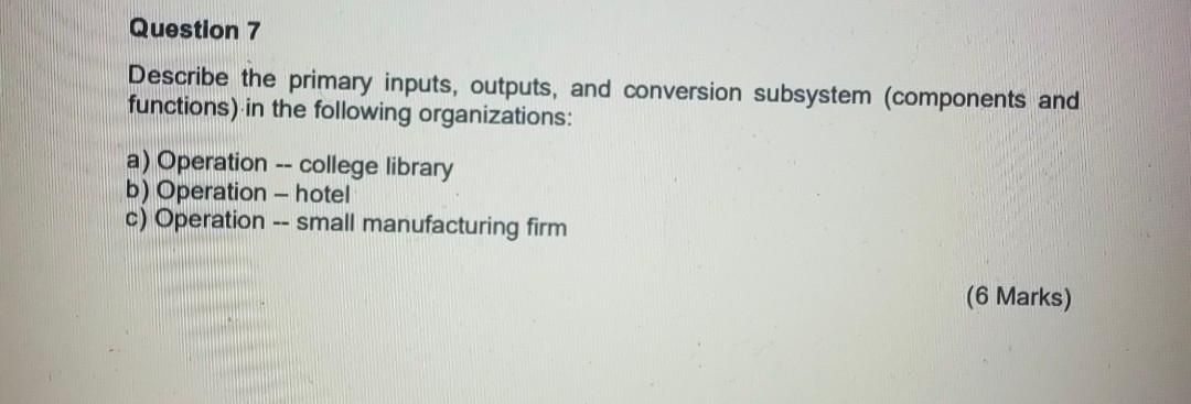 Question 7 Describe the primary inputs, outputs,