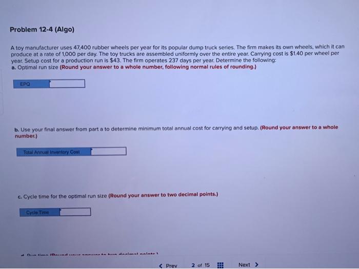 Problem 12-4 (Algo) A toy manufacturer uses