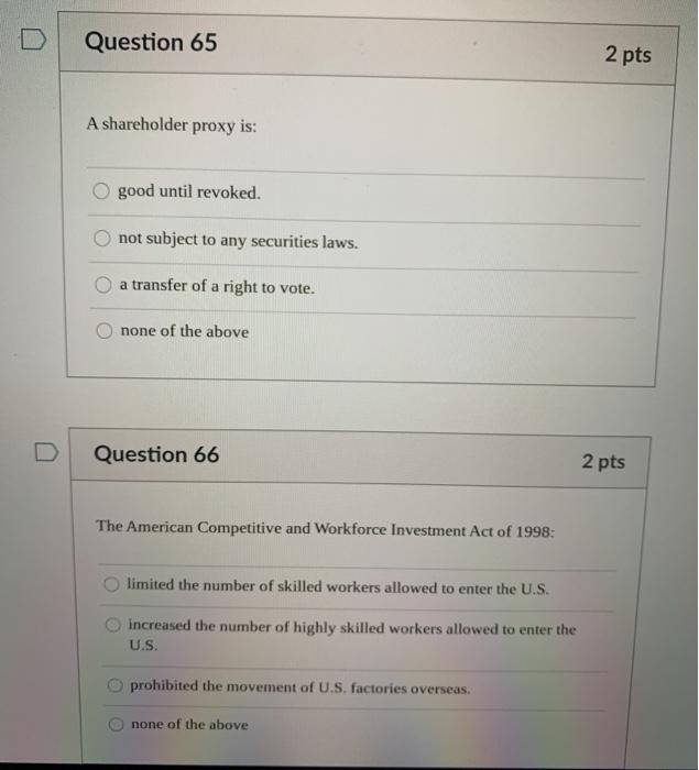 Question 65 2 pts A shareholder proxy is: good
