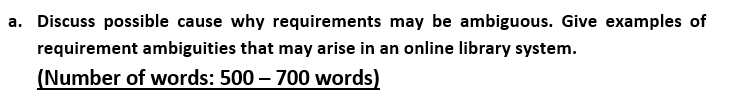 a. Discuss possible cause why requirements may be