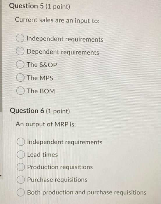 Question 5 (1 point) Current sales are an input