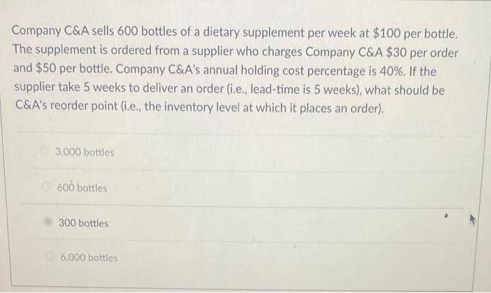 Company C\&A sells 600 bottles of a dietary