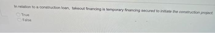 In relation to a construction loan, takeout