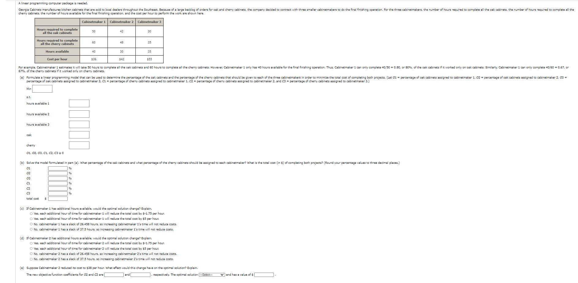 A linear programming computer package is needed.