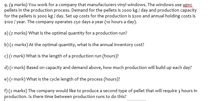 9. (9 marks) You work for a company that