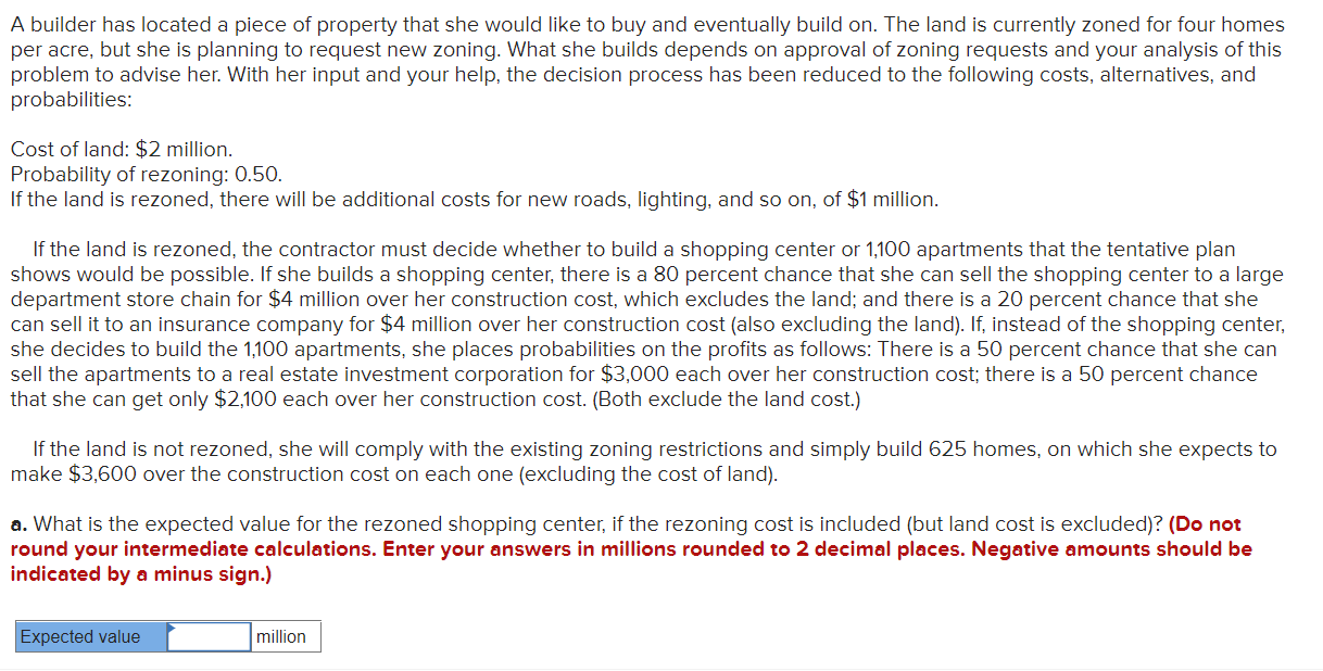 A builder has located a piece of property that